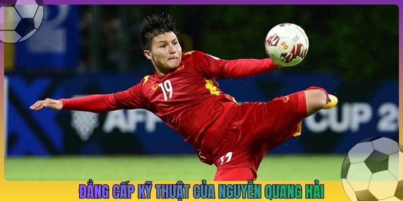 Đẳng cấp kỹ thuật của Nguyễn Quang Hải