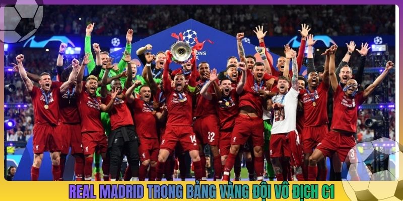 Real Madrid trong bảng vàng đội vô địch C1