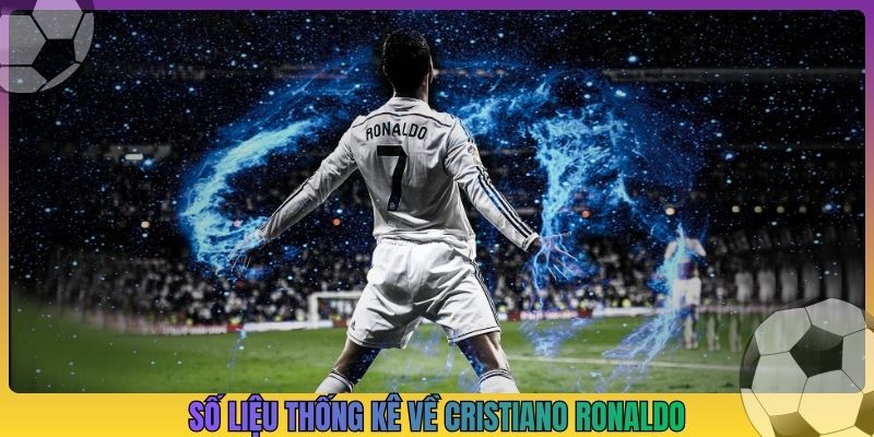 số liệu thống kê về cristiano ronaldo